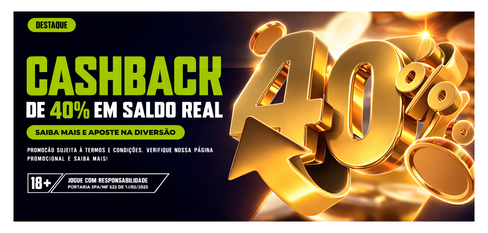 Cashback 40% em Saldo Real para Novos Usuários